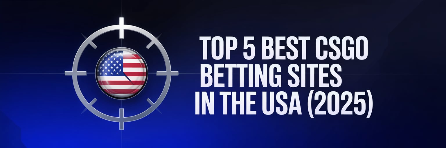 Top 5 Best CSGO Betting Sites in the USA (2025)